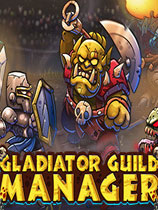Ƕʿᾭ(Gladiator Guild Manager)