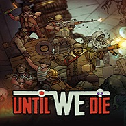 (Until We Die)