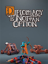 Ҫսսѧϰ(Diplomacy is Not an Option)