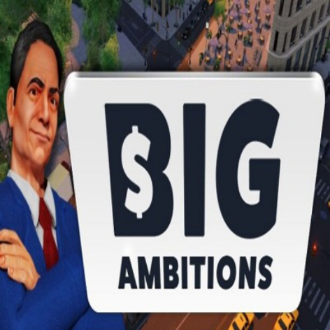 雄心壮志（Big Ambitions）破解版：逆袭人生商业大亨模拟器