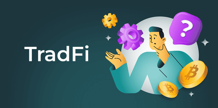 TradFi与DeFi相比有什么不同？TradFi的未来发展趋势怎么样？